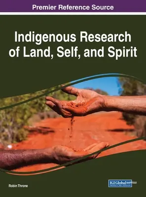 Recherche indigène sur la terre, le soi et l'esprit - Indigenous Research of Land, Self, and Spirit