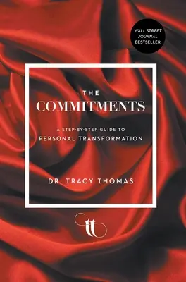 Les engagements : Un guide pas à pas pour la transformation personnelle - The Commitments: A Step-by-Step Guide to Personal Transformation