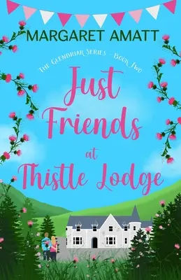 Des amis à Thistle Lodge - Just Friends at Thistle Lodge
