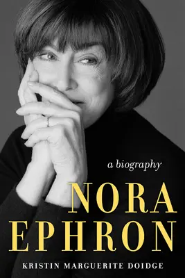 Nora Ephron : Une biographie - Nora Ephron: A Biography