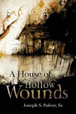 La maison des blessures creuses - A House of Hollow Wounds