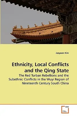 Ethnicité, conflits locaux et État Qing - Ethnicity, Local Conflicts and the Qing State