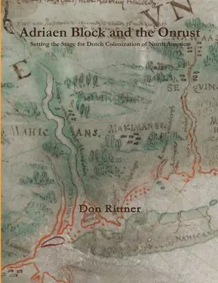 Adriaen Block et l'Onrust : Les prémices de la colonisation néerlandaise de l'Amérique du Nord - Adriaen Block and the Onrust: Setting the Stage for Dutch Colonization of North America