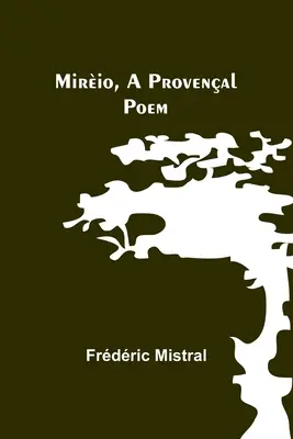 Mirio, un poème provençal - Mirio, a Provenal Poem