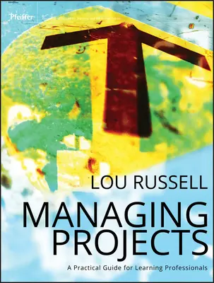 La gestion de projets : Une pratique - Managing Projects: A Practical