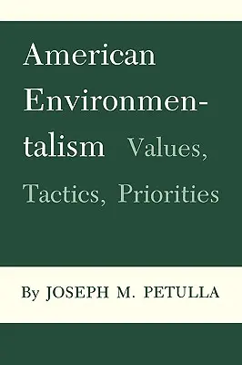 L'environnementalisme américain : Valeurs, tactiques, priorités - American Environmentalism: Values, Tactics, Priorities