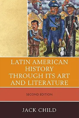 L'histoire de l'Amérique latine à travers son art et sa littérature - Latin American History through its Art and Literature