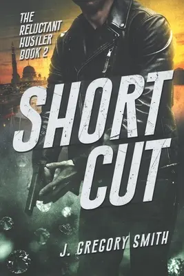 Short Cut : L'arnaqueur réticent Livre 2 - Short Cut: The Reluctant Hustler Book 2