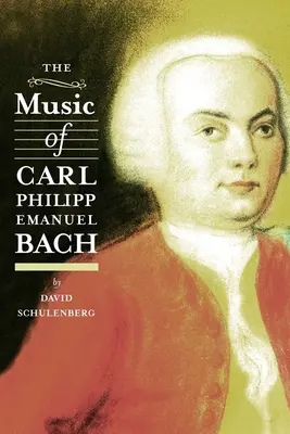 La musique de Carl Philipp Emanuel Bach - The Music of Carl Philipp Emanuel Bach