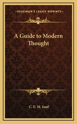 Guide de la pensée moderne - A Guide to Modern Thought