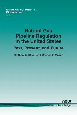 La réglementation des gazoducs aux États-Unis : Passé, présent et futur - Natural Gas Pipeline Regulation in the United States: Past, Present, and Future