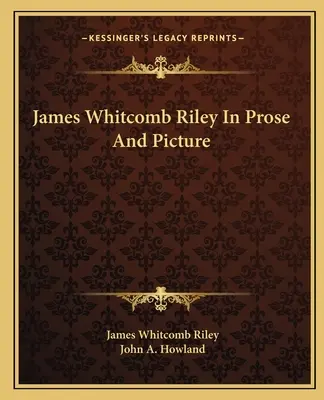 James Whitcomb Riley en prose et en images - James Whitcomb Riley In Prose And Picture