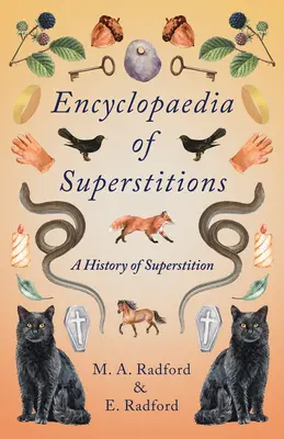 Encyclopédie des superstitions - Une histoire des superstitions - Encyclopaedia of Superstitions - A History of Superstition