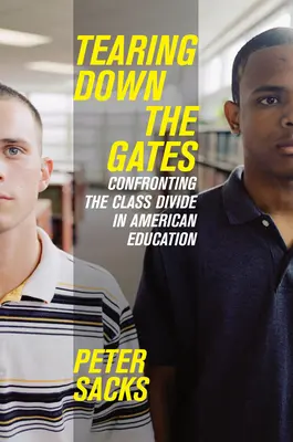 Faire tomber les barrières : Le fossé entre les classes sociales dans l'éducation américaine - Tearing Down the Gates: Confronting the Class Divide in American Education