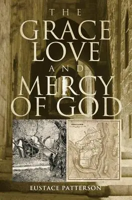 La grâce, l'amour et la miséricorde de Dieu - The Grace, Love and Mercy of God