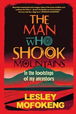 THE MAN WHO SHOOK THE MOUNTAINS - Sur les traces de mes ancêtres - THE MAN WHO SHOOK THE MOUNTAINS - In the footsteps of my ancestors