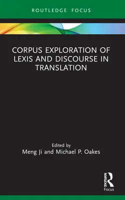 Exploration par corpus du lexique et du discours en traduction - Corpus Exploration of Lexis and Discourse in Translation