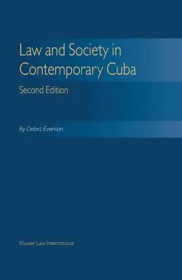 Droit et société - Cuba contemporain - Deuxième édition - Law & Society Contemporary Cuba - Second Edition