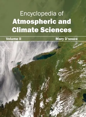 Encyclopédie des sciences de l'atmosphère et du climat : Volume II - Encyclopedia of Atmospheric and Climate Sciences: Volume II