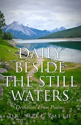 Daily Beside The Still Waters : Devotions from Psalms - Daily Beside The Still Waters: Devotions From Psalms