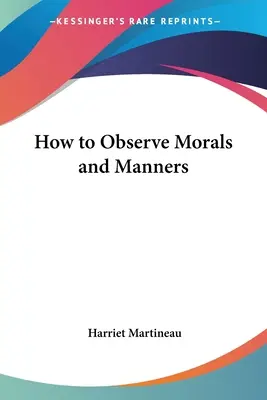 Comment observer la morale et les bonnes manières - How to Observe Morals and Manners