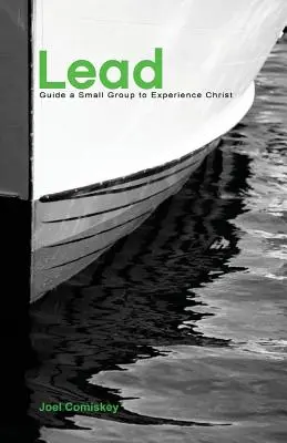 Diriger : Guider un petit groupe pour qu'il fasse l'expérience du Christ - Lead: Guide a Small Group to Experience Christ