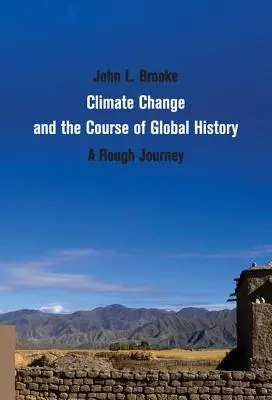 Le changement climatique et le cours de l'histoire mondiale - Climate Change and the Course of Global History