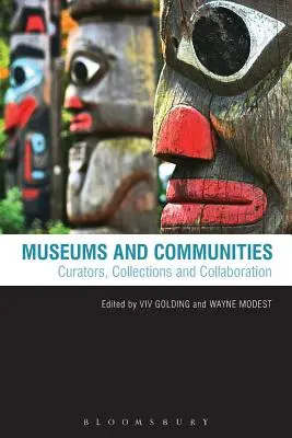 Musées et communautés : Conservateurs, collections et collaboration - Museums and Communities: Curators, Collections and Collaboration