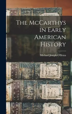 Les McCarthy dans l'histoire des débuts de l'Amérique - The McCarthys in Early American History