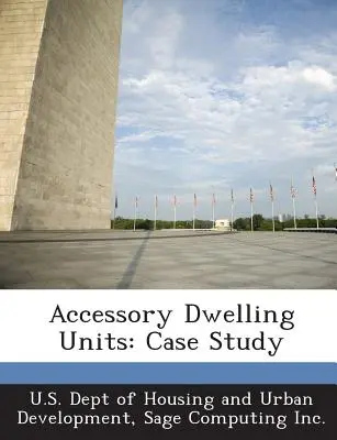 Unités d'habitation accessoires : Étude de cas - Accessory Dwelling Units: Case Study