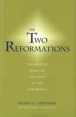 Deux réformes : Le voyage des derniers jours vers le nouveau monde - Two Reformations: The Journey from the Last Days to the New World