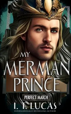 L'accord parfait : Mon Prince Merman - Perfect Match: My Merman Prince