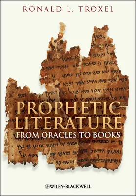 La littérature prophétique : Des oracles aux livres - Prophetic Literature: From Oracles to Books