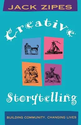 La narration créative : Construire la communauté/changer la vie - Creative Storytelling: Building Community/Changing Lives