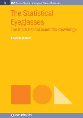 Les lunettes statistiques : Les mathématiques derrière la connaissance scientifique - The Statistical Eyeglasses: The Math Behind Scientific Knowledge