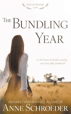 L'année des ballots : Une romance amish contemporaine non traditionnelle - The Bundling Year: A Non-Traditional Contemporary Amish Romance