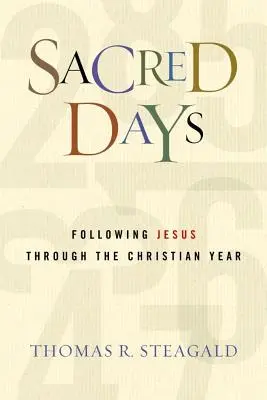 Jours sacrés : Suivre Jésus tout au long de l'année chrétienne - Sacred Days: Following Jesus Through the Christian Year