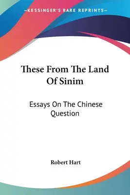 Du pays de Sinim : Essais sur la question chinoise - These From The Land Of Sinim: Essays On The Chinese Question