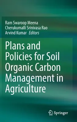 Plans et politiques de gestion du carbone organique du sol dans l'agriculture - Plans and Policies for Soil Organic Carbon Management in Agriculture