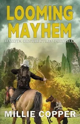 Looming Mayhem : A Dakota Destruction Prequel - Looming Mayhem: A Dakota Destruction Prequel