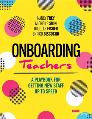 Onboarding Teachers : Un guide pour la mise à niveau du nouveau personnel - Onboarding Teachers: A Playbook for Getting New Staff Up to Speed