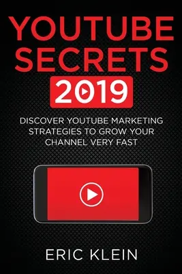 YouTube Secrets 2019 : Découvrez les stratégies de marketing YouTube pour développer votre chaîne très rapidement - YouTube Secrets 2019: Discover YouTube Marketing Strategies to Grow Your Channel Very Fast