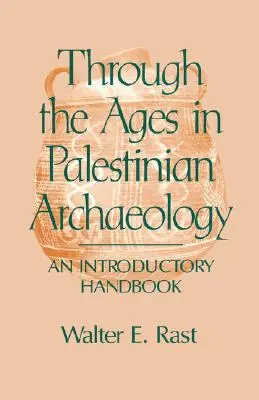 L'archéologie palestinienne à travers les âges - Through the Ages in Palestinian Archaeology