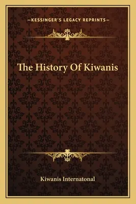 L'histoire de Kiwanis - The History Of Kiwanis