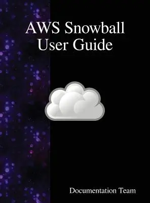 Guide de l'utilisateur AWS Snowball - AWS Snowball User Guide