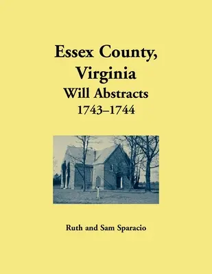 Comté d'Essex, Virginie Abstracts de testaments, 1743-1744 - Essex County, Virginia Will Abstrects, 1743-1744