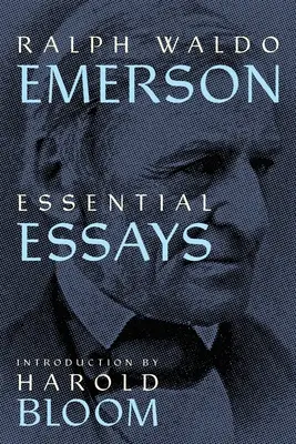 Ralph Waldo Emerson : Essais essentiels (édition annotée de Warbler Press) - Ralph Waldo Emerson: Essential Essays (Warbler Press Annotated Edition)