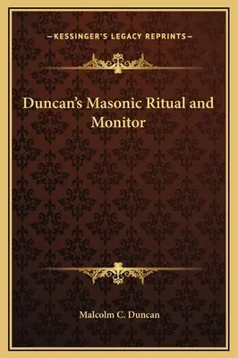 Rituel maçonnique et moniteur de Duncan - Duncan's Masonic Ritual and Monitor