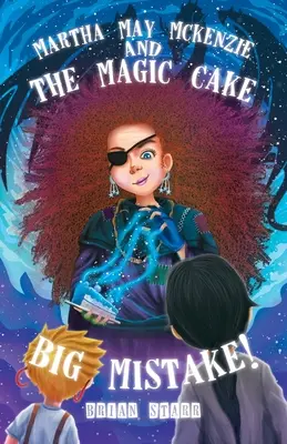 Martha May McKenzie : et la grande erreur du gâteau magique&nbsp;! - Martha May McKenzie: and The Magic Cake Big Mistake!