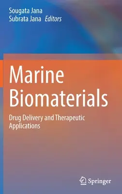 Biomatériaux marins : Administration de médicaments et applications thérapeutiques - Marine Biomaterials: Drug Delivery and Therapeutic Applications